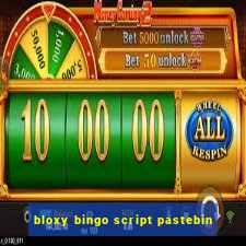 bloxy bingo script pastebin